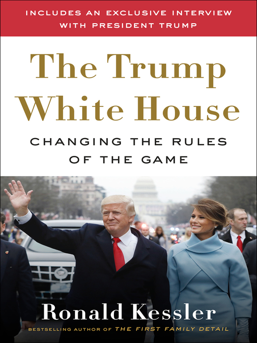 Title details for The Trump White House by Ronald Kessler - Available